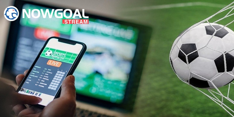 Tìm hiểu nhanh về kết quả bóng đá tại Nowgoal