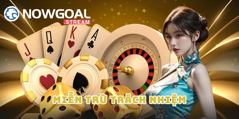 Nội dung chi tiết trong miễn trừ trách nhiệm tại Nowgoal